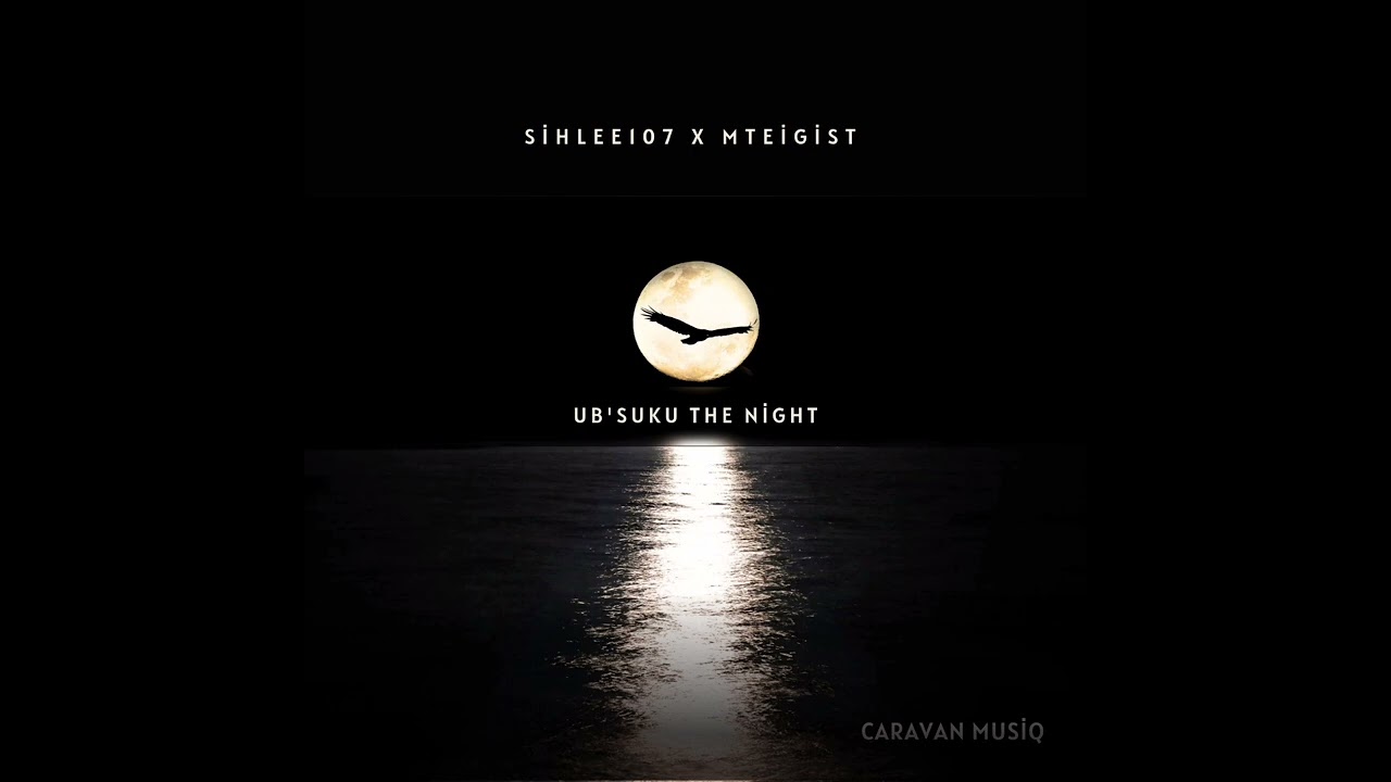 Sihlee107 x Mteigist - Ub'suku The Night