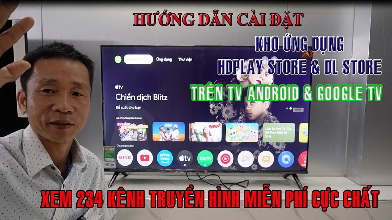 CÁCH CÀI ĐẶT HDPLAY STORE - DL STORE VÀ DL TV XEM 230 KÊNH TH MIỄN PHÍ CHO TV ANDROID VÀ GOOGLE TV