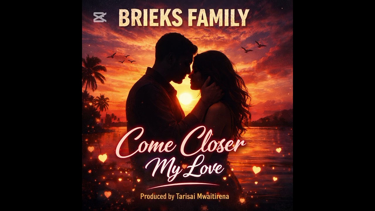 BRIEKS FAMILY- Come closer my love