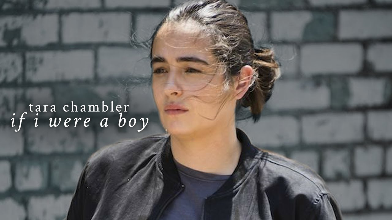 Tara Chambler || If I Were a Boy