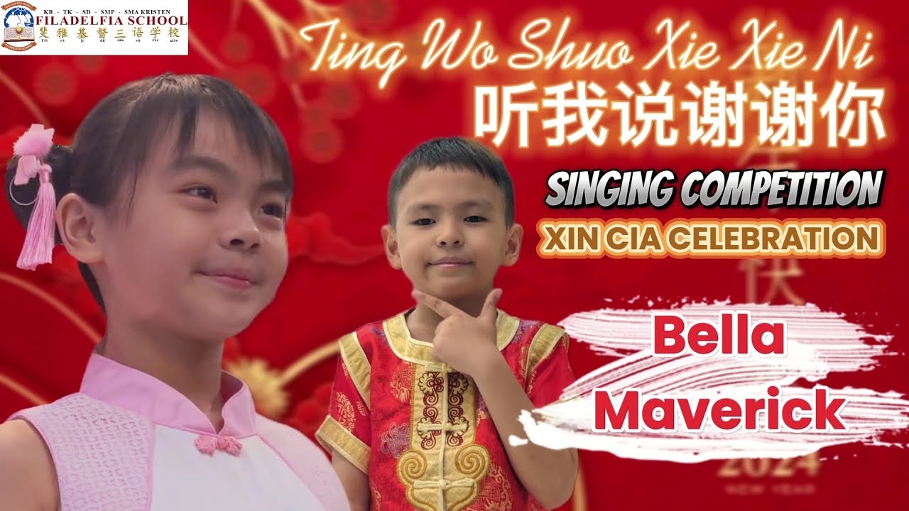 Ting Wo Shuo Xie Xie Ni 听我说谢谢你 by Bella & Maverick~Filadelfia School Surabaya-Xin Cia Celebration