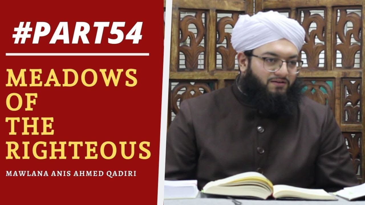 Part 54 of Imam Al Nawawi's Riyad As-Saliheen | Hadith 85 & 86 |  Mawlana Anis Ahmed