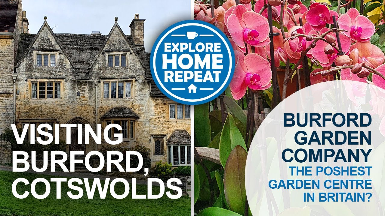 Visiting Burford in the Cotswolds & is this Britain's Poshest Garden Centre? Burford Garden Company