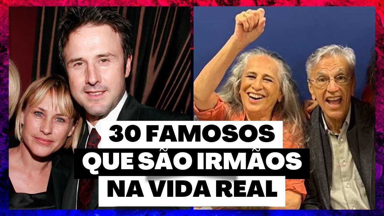 30 FAMOSOS QUE S&Atilde;O IRM&Atilde;OS NA VIDA REAL
