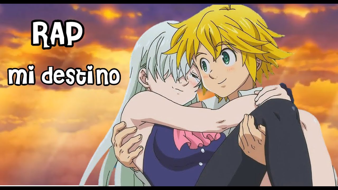 ❤Mi Destino❤ | MELIODAS Y ELIZABETH RAP | Nanatsu No Taizai Temporada 4 | CruzCeMusic