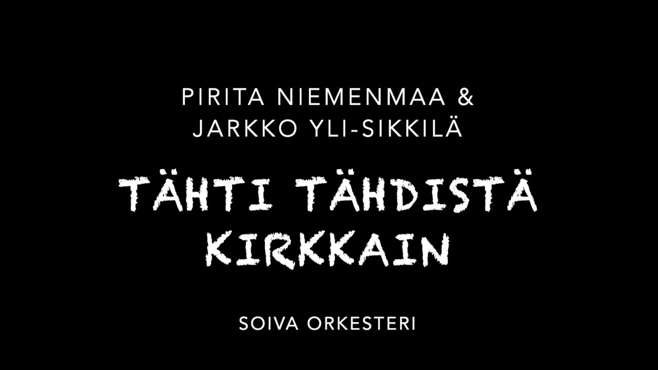 Tähti Tähdistä Kirkkain - Pirita Niemenmaa, Jarkko Yli-Sikkilä & Soiva Orkesteri