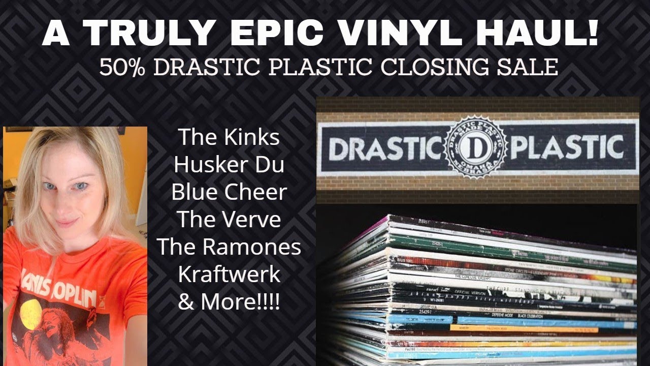 A TRULY EPIC VINYL HAUL!!!  50% Off Drastic Plastic Closing Sale.