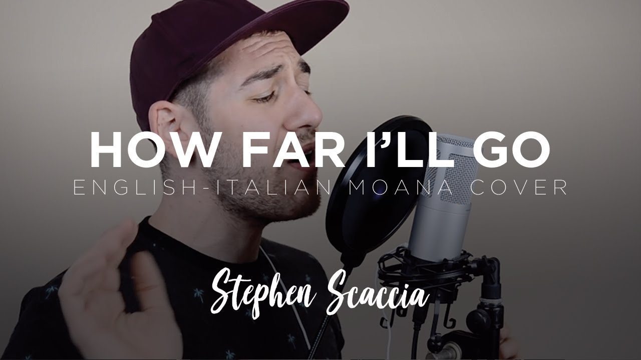 How Far I'll Go (Moana) English-Italian Cover by Stephen Scaccia