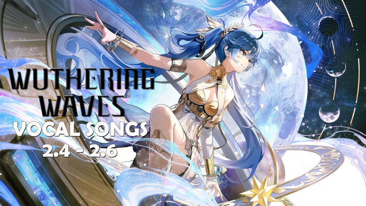 Wuthering Waves OST Vocal Songs Collection 2.4 to 2.6