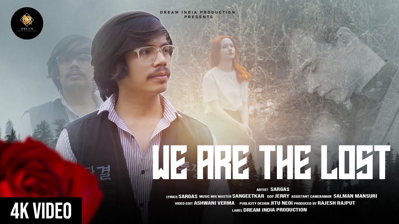 We Are The Lost | SARGAS | New Hiphop Song | Musical Raj | Dream India Production 2024