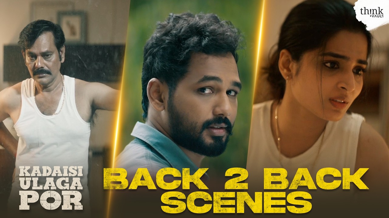 Kadaisi Ulaga Por | Back to Back Scenes | Hiphop Tamizha | Anagha | Think Vault