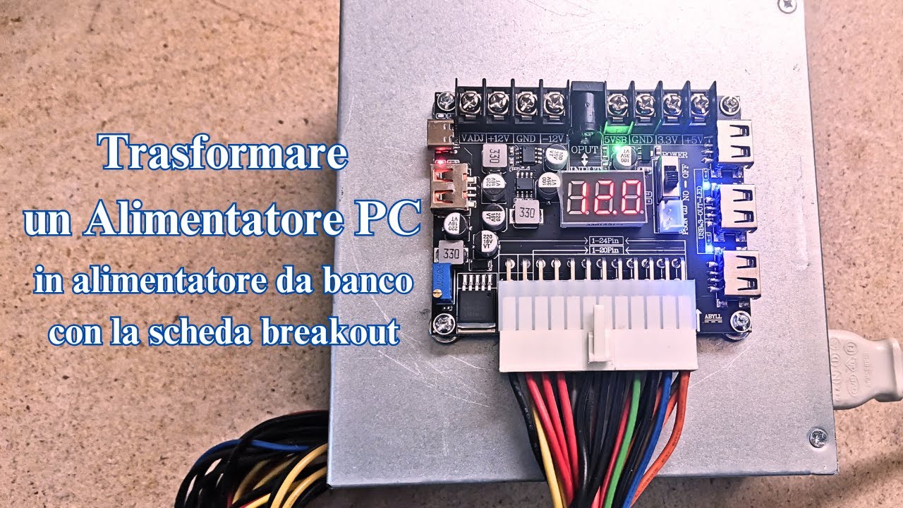 Trasformare  un Alimentatore PC  in alimentatore da banco  con la scheda breakout