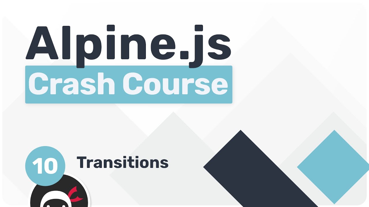 Alpine.js Crash Course #10 - Transitions
