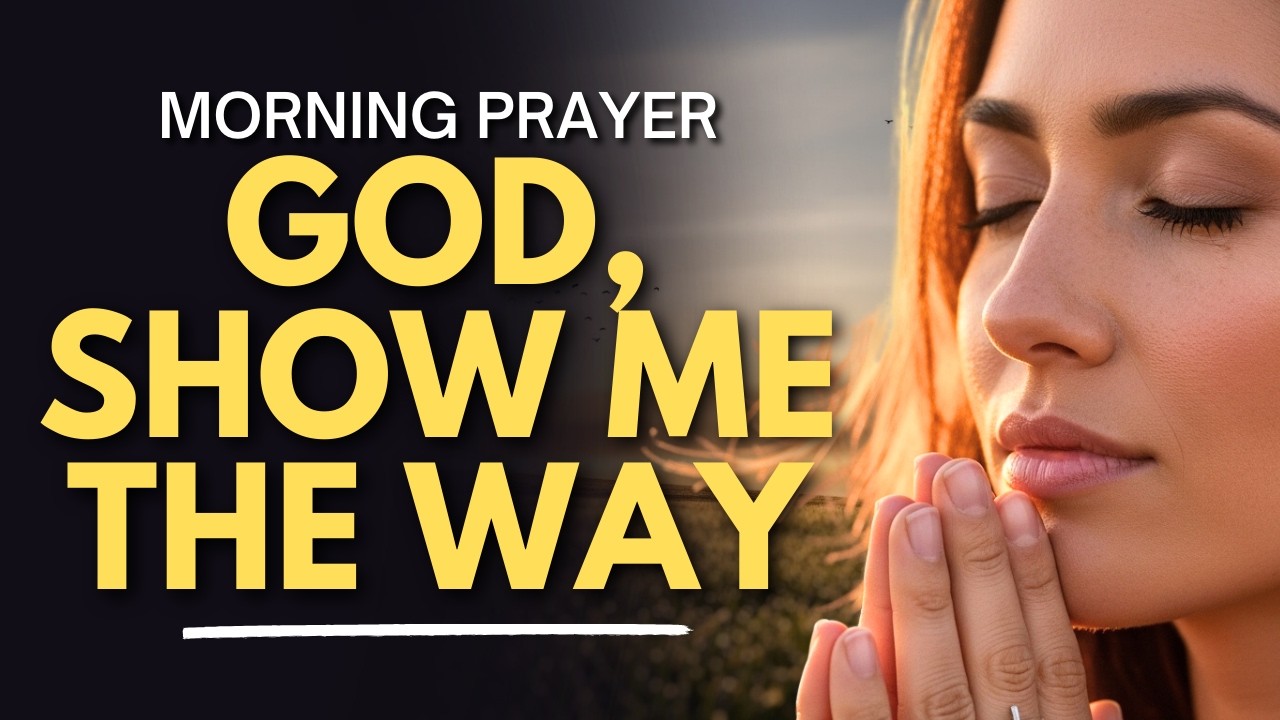Pray This for Steady Faith When You Need Clear Direction | Morning Prayer