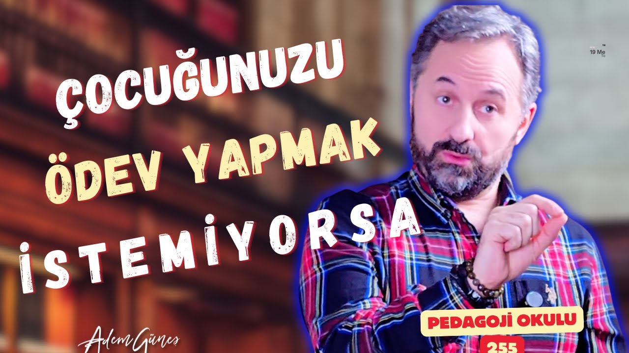 Pedagoji Okulu 256 - Çocuğunuz Ders Yapmayı İstemiyorsa