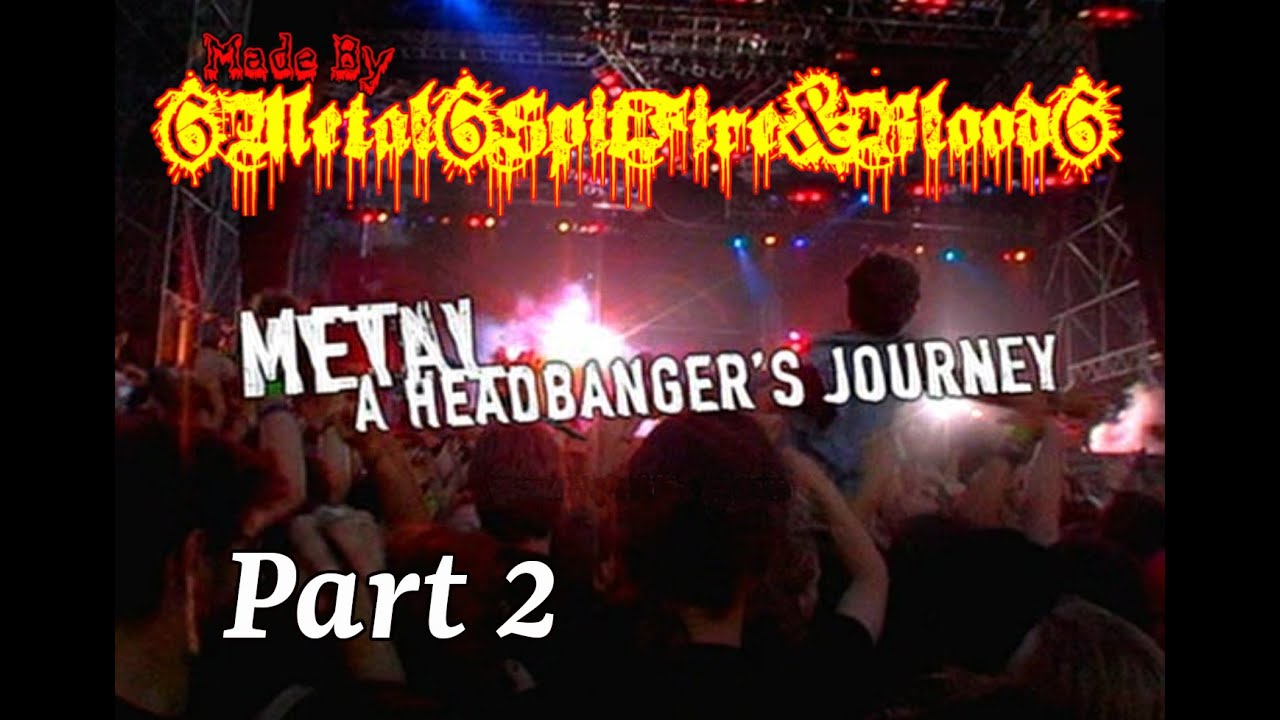 Metal : A Headbanger's Journey (Part 2)