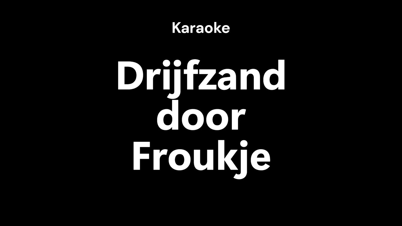 Froukje - Drijfzand [karaoke]