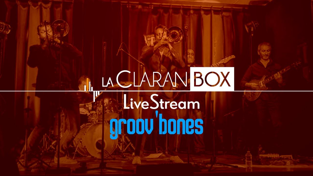 Groov'Bones  - French Funky Touch @ La Claranbox