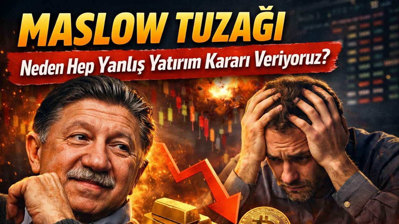 Neden Hep Yanlış Yatırım Kararı Veriyoruz? Maslow Tuzağı