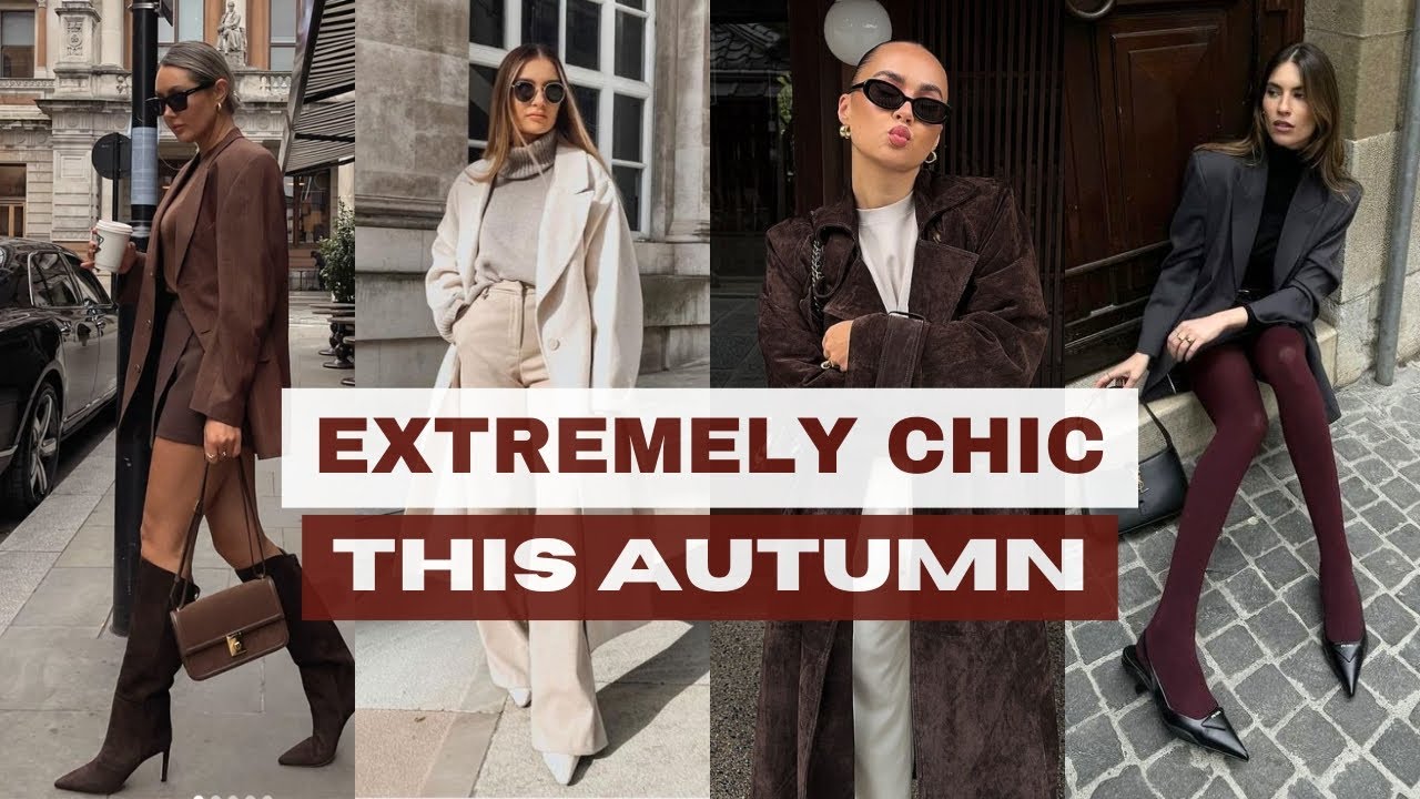 How To Look EXTREMELY Chic This Autumn | Effortlessly Elegant
