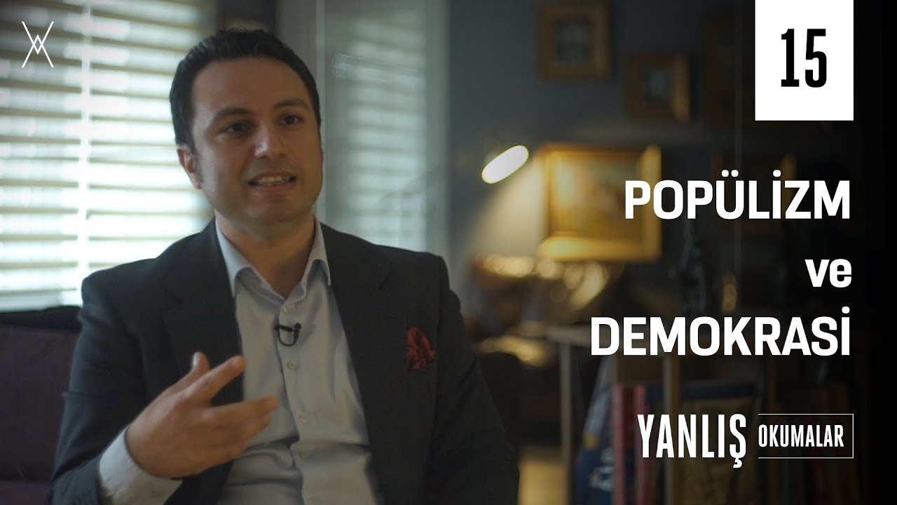 POPÜLİZM VE DEMOKRASİ | Yanlış Okumalar — Yalın Alpay | B15