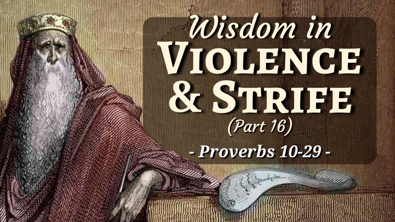Wisdom in Violence & Strife, Part 16 {The Proverbs Series #45} | 1/12/25