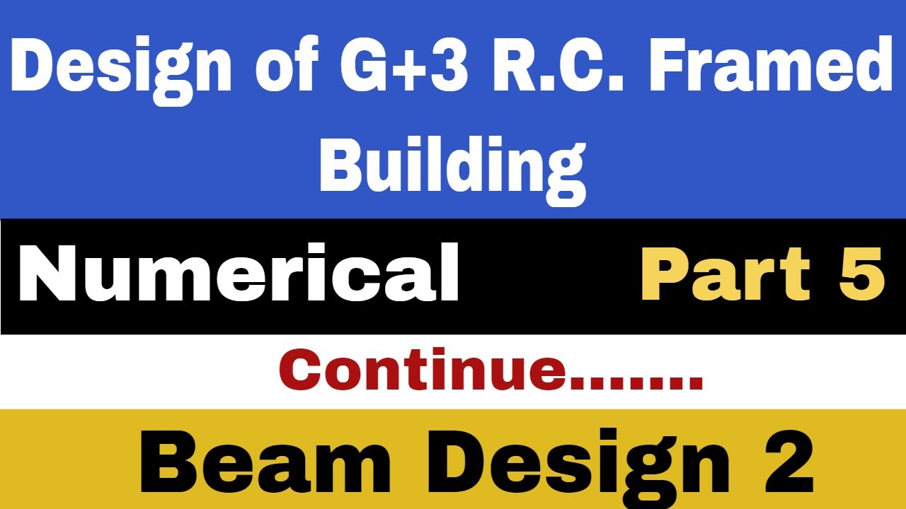 Design of G+3 R.C. Framed building (Part 5)