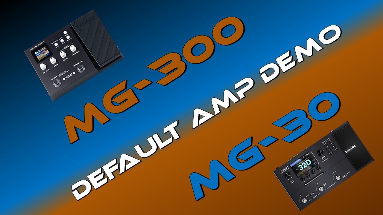 NUX MG-30 & MG-300 Amp/Cab Comparison
