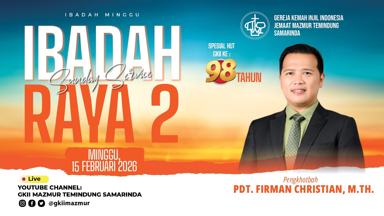 IBADAH RAYA 2 SPESIAL HUT GKII KE 98 | 15 FEBRUARI 2026