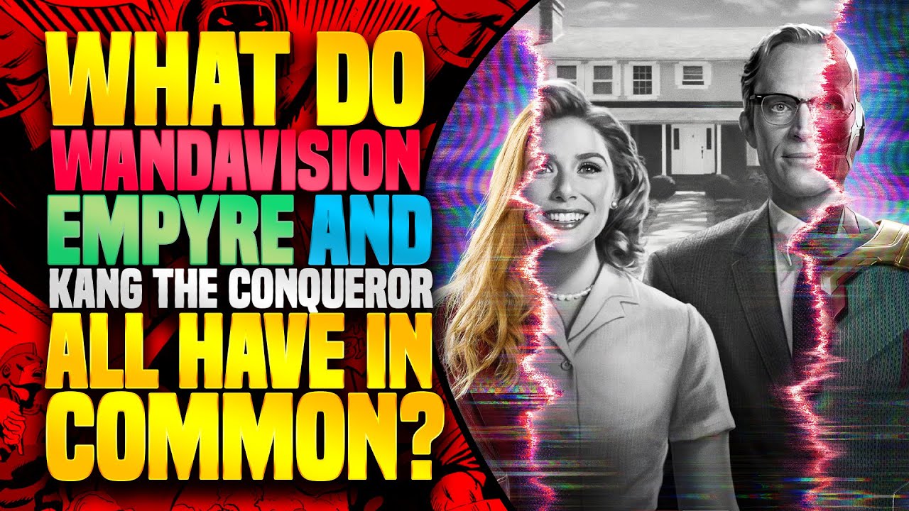 What Do WandaVision, Empyre And Kang All Have In Common? | WandaVision Trailer Talk