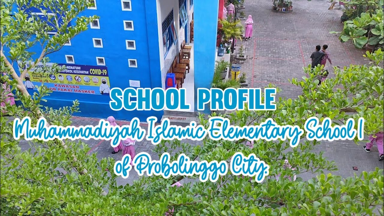 School Profile Muhammadiyah Islamic Elementary School 1 of Probolinggo City || MFS 2021