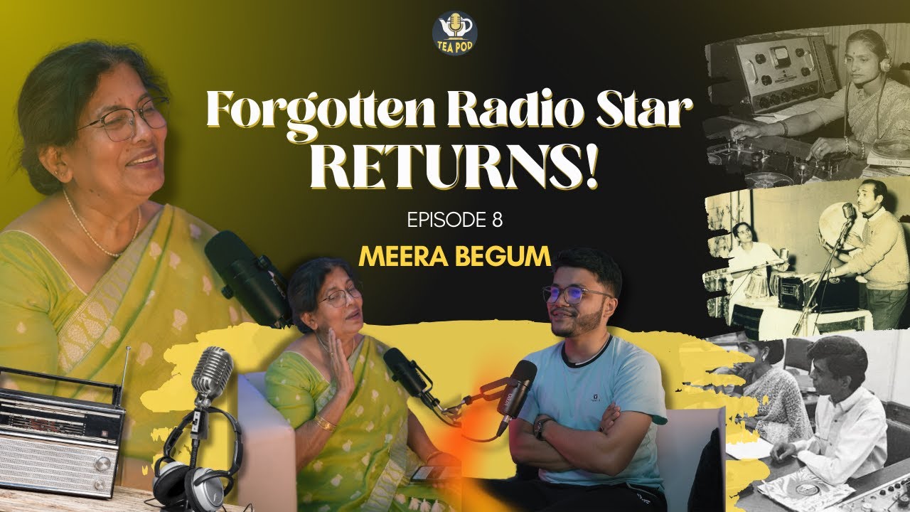 Meera Begum: 80s Radio Icon to Music Mentor | Tea Pod Ep.8 | Assamese Podcast
