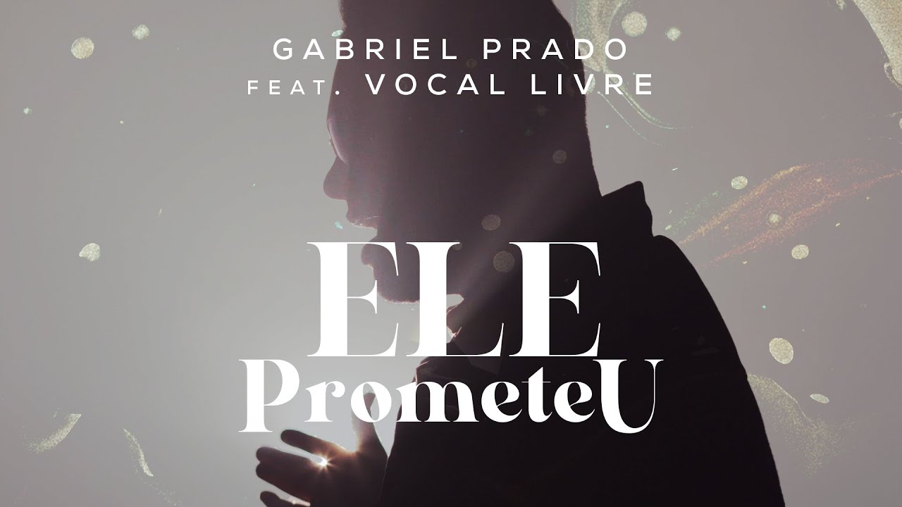 @gabrielprado.  feat. VOCAL LIVRE - ELE PROMETEU