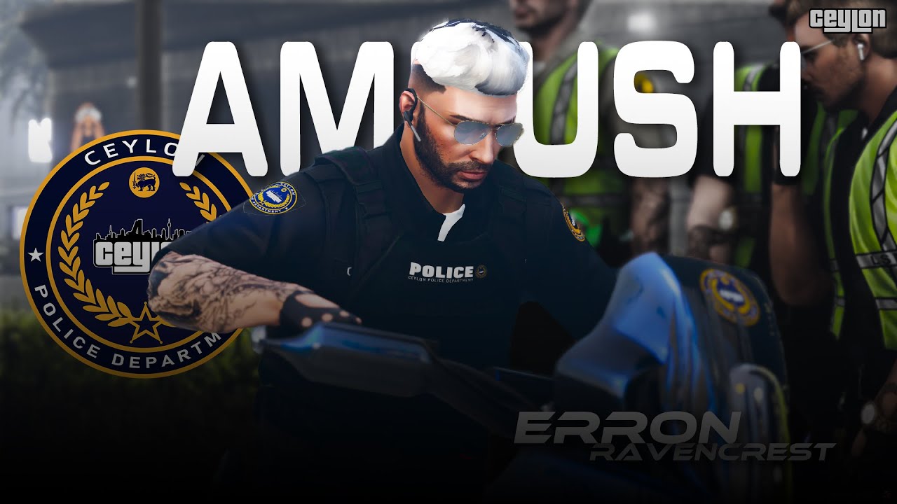 CCPD | AMBUSH | Ceylon RP | Erran Ravencrest | ERROR | FiveM #ceylonrp  #ceylonlspd