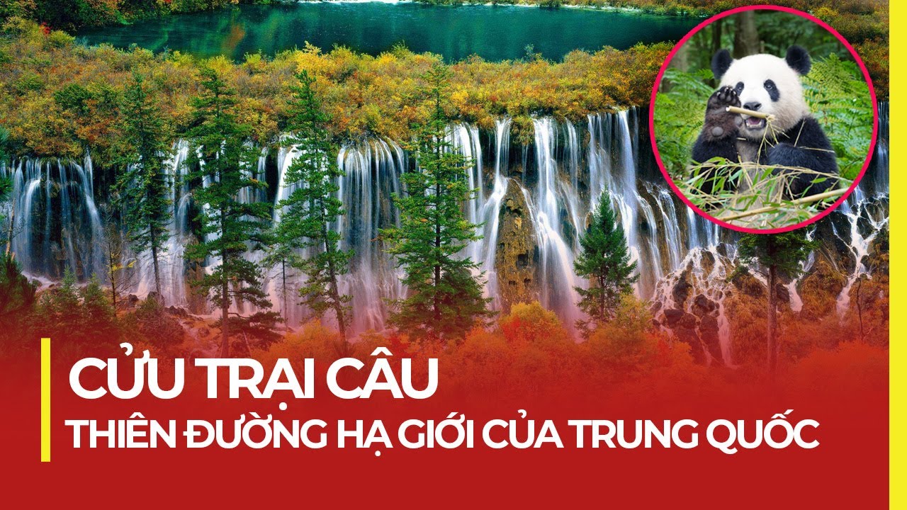 CỬU TRẠI CÂU: THIÊN ĐƯỜNG HẠ GIỚI CỦA TRUNG QUỐC