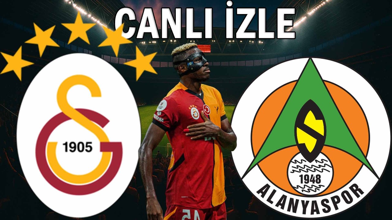 GALATASARAY ALANYASPOR MAÇI CANLI İZLE
