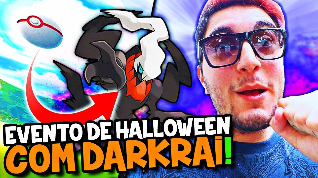 POKÉMON GO 2 #5 - EVENTO DE HALLOWEEN ! CAPTURANDO O NOVO LENDÁRIO DARKRAI !!