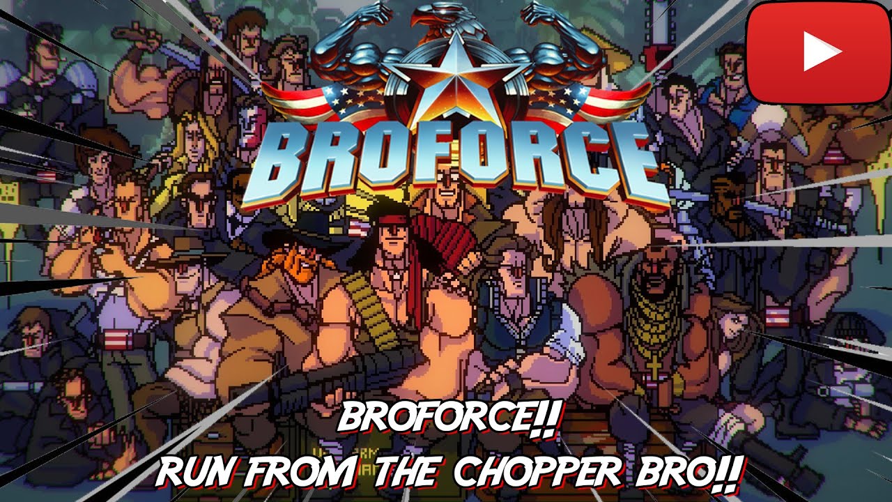 Broforce! RUN FROM THE CHOPPER BRO!!