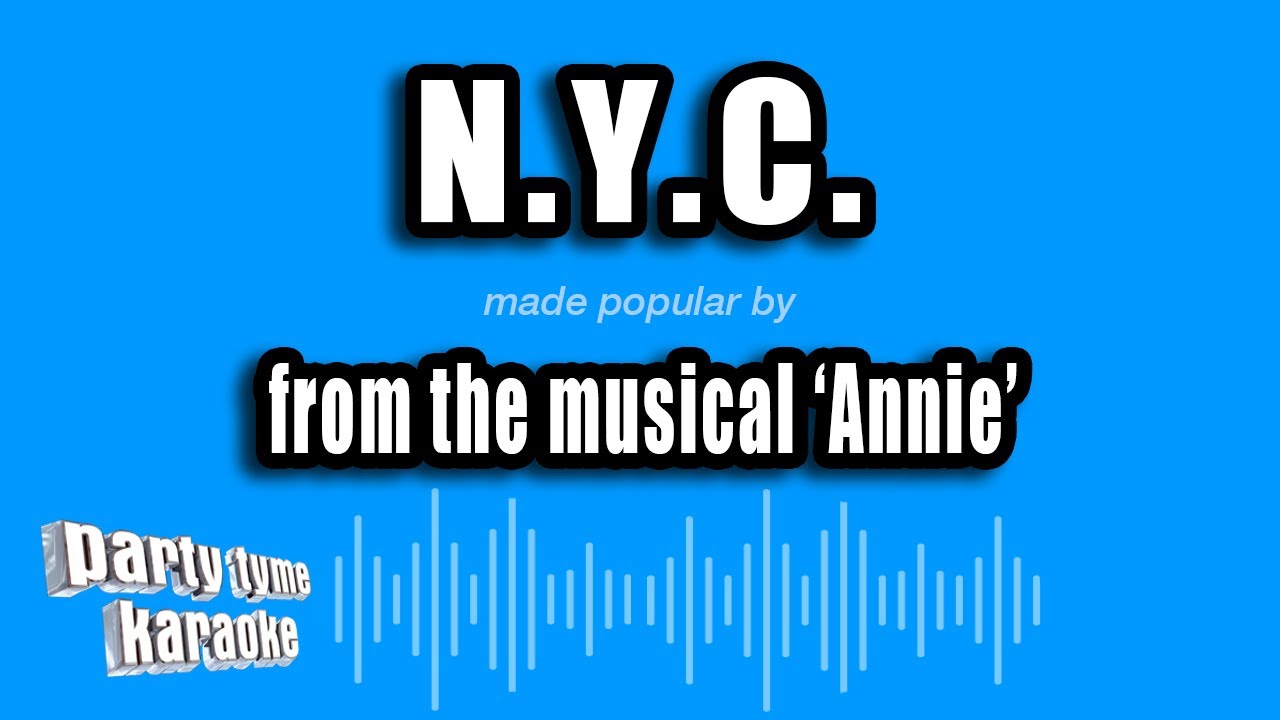 'Annie' - N.Y.C. (Karaoke Version)