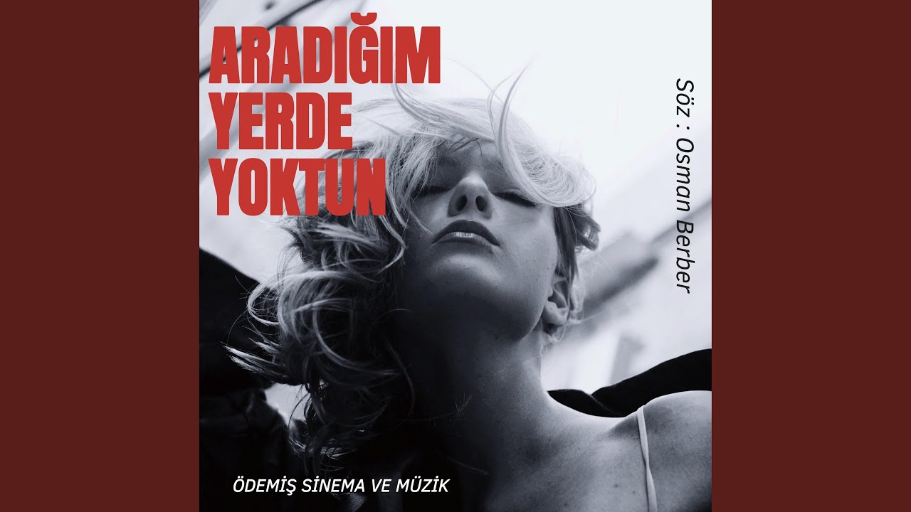 ARADIĞIM YERDE YOKTUN