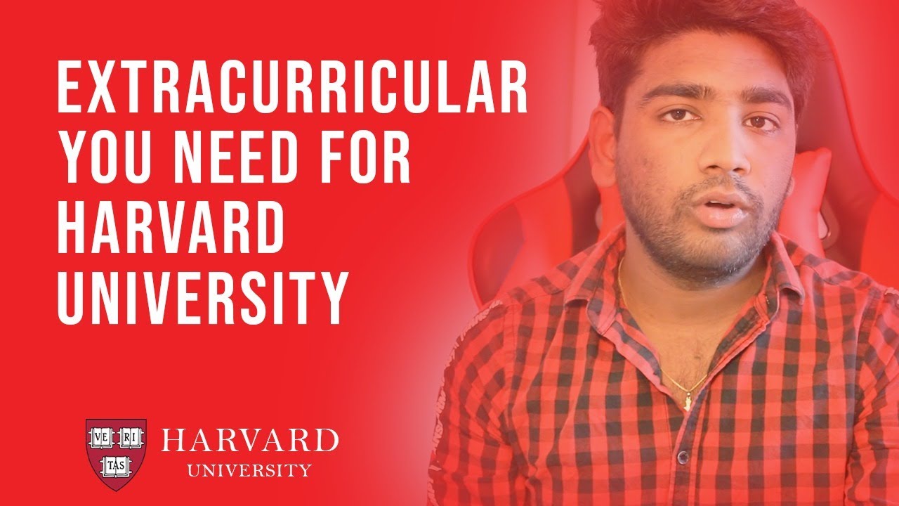 What extracurricular activities need to get into Harvard university