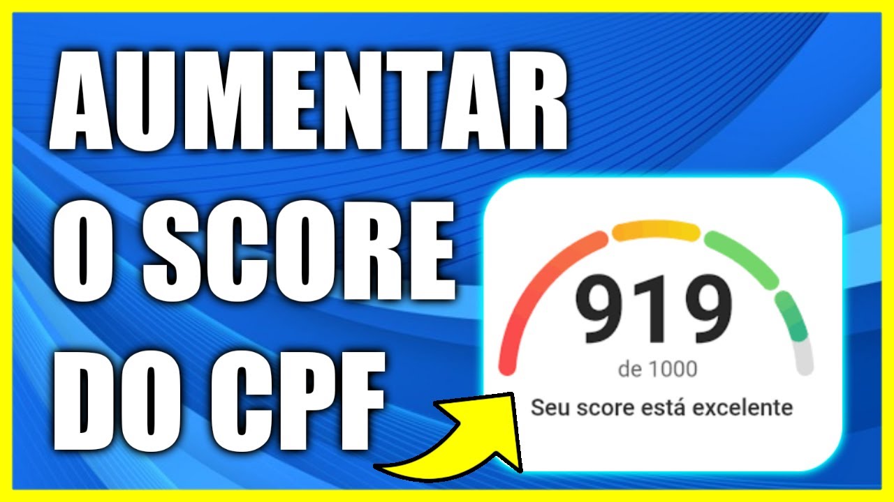 Como Aumentar o Score do CPF R&aacute;pido e F&aacute;cil