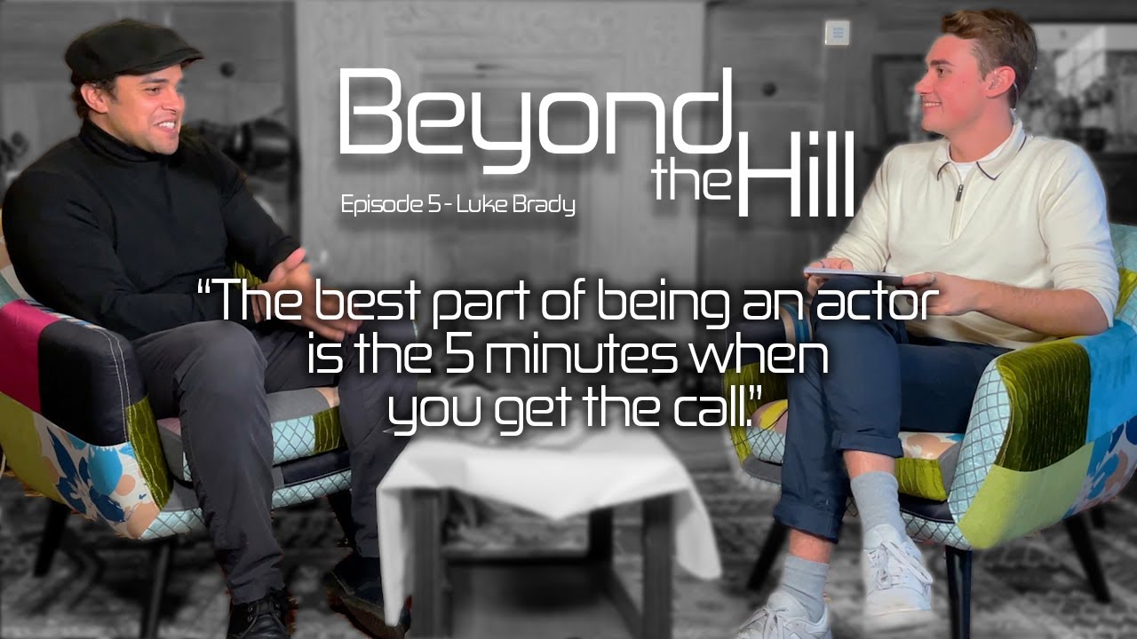 Luke Brady: West End Star | Beyond the Hill | Episode 5