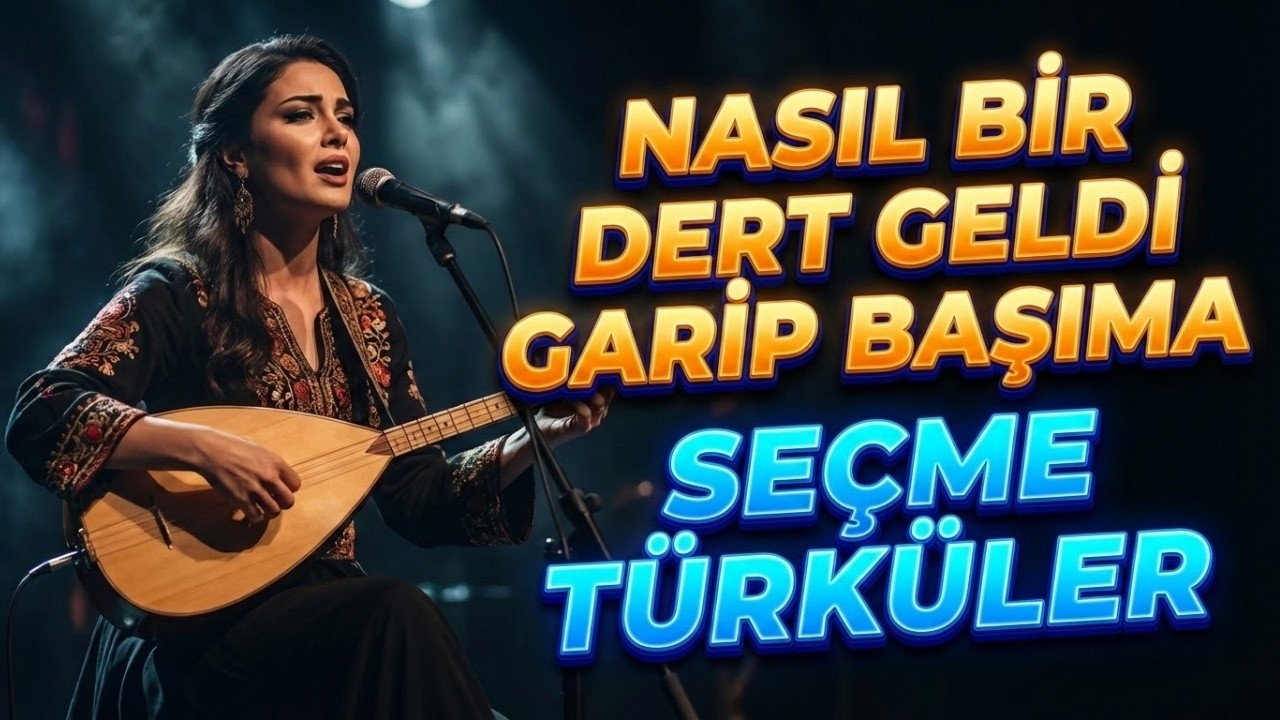 Nasıl Bir Dert Geldi Garip Başıma 🎶 Yürek Yakan Seçme Türküler (Damar ve Efkarlı Türküler)