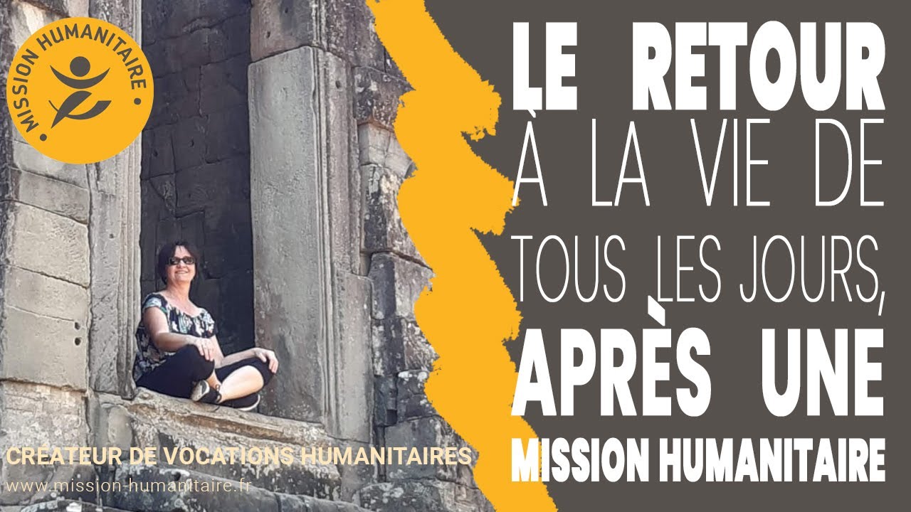 Le retour à la vie de tous les jours, après une mission humanitaire