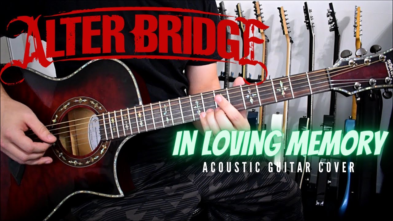 Alter Bridge - In Loving Memory (Acoustic Guitar Cover)