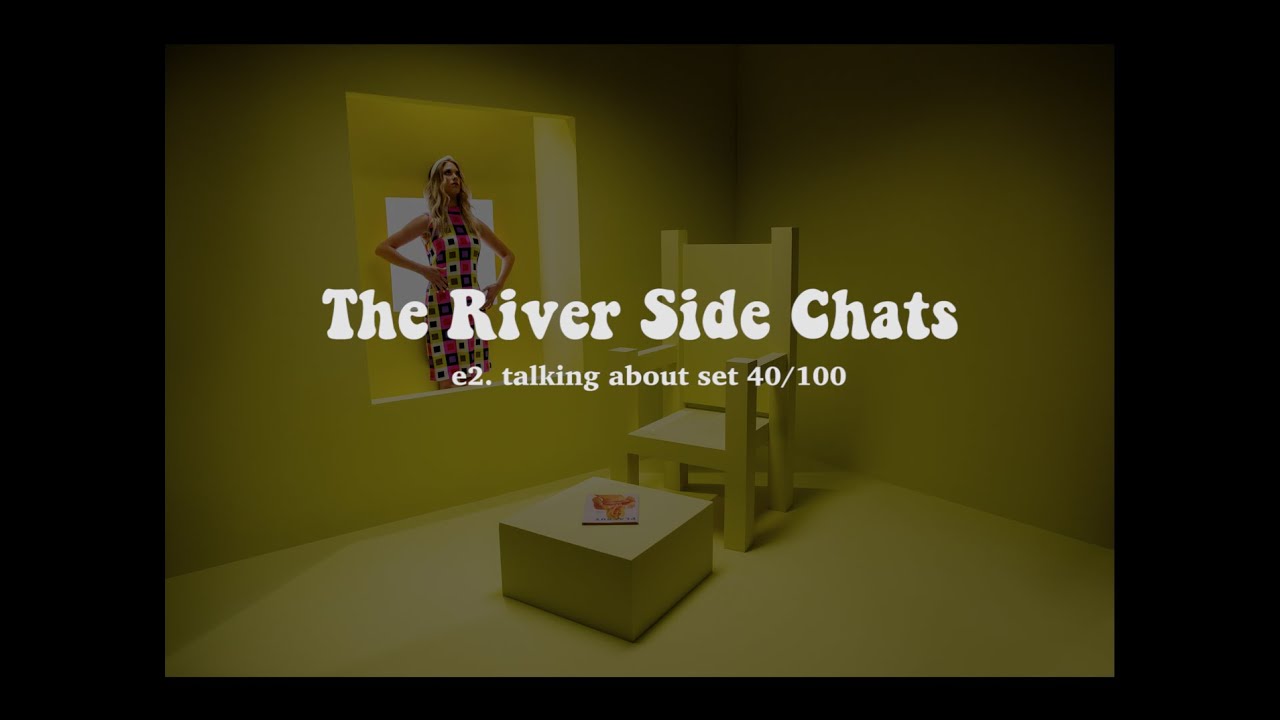 The River Side Chat - E2. Talking About Set 40/100