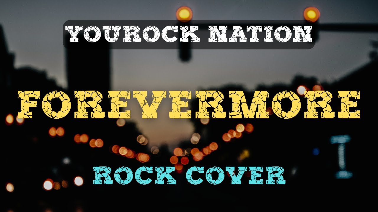 FOREVERMORE (by Side A) |  Rock Cover | YouRock Nation