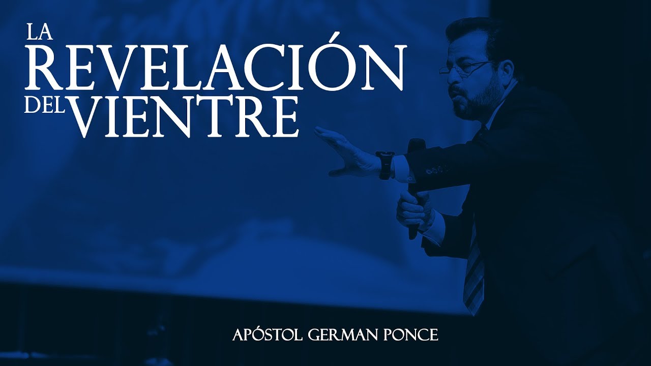Apóstol German Ponce - La Revelación Del Vientre - viernes 22 de septiembre 2017