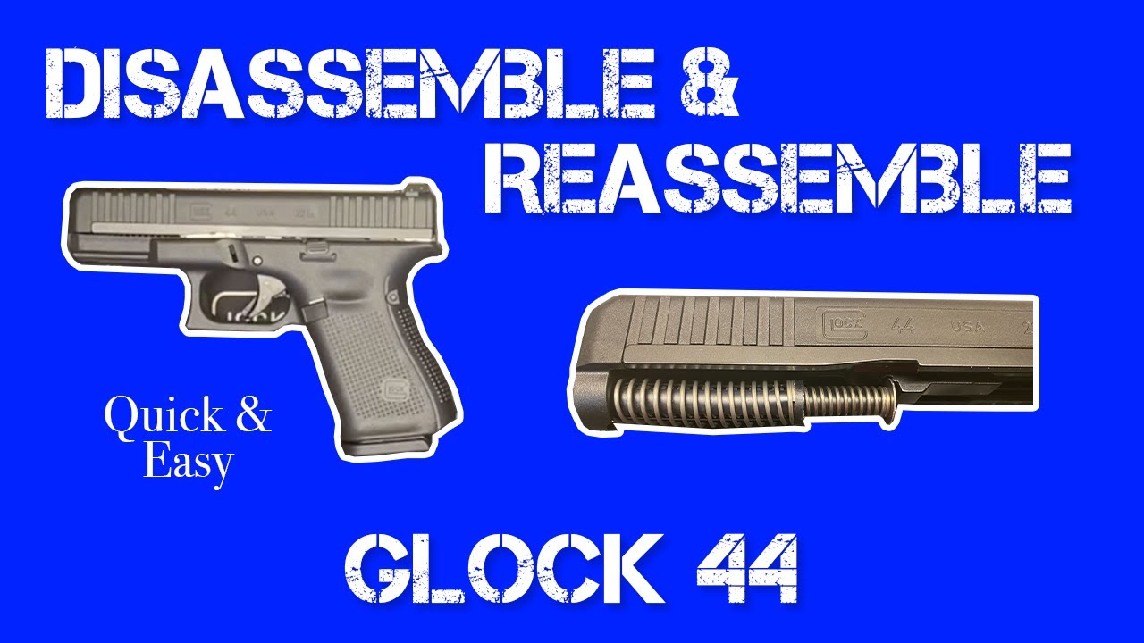 How to disassemble the Glock 44